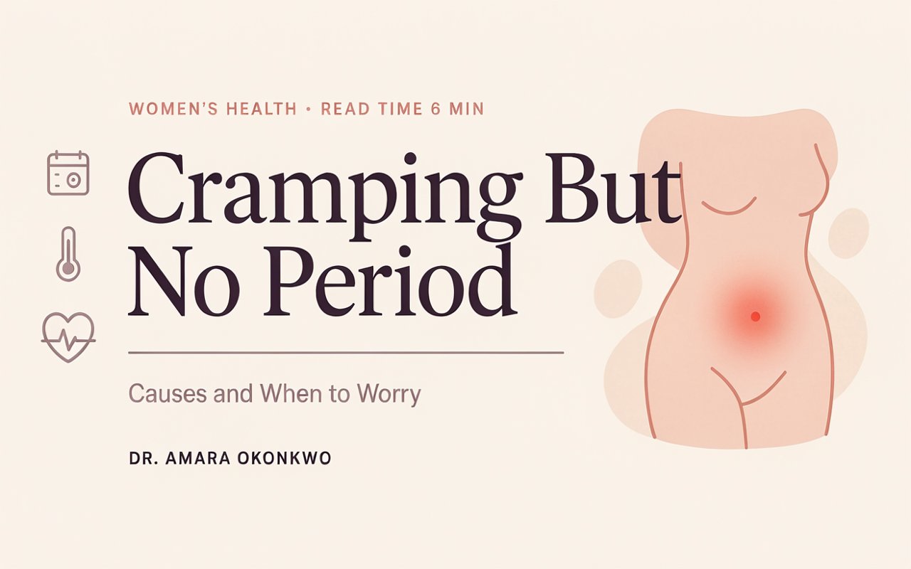Cramping But No Period: Causes and When to Worry